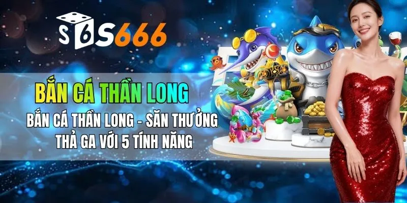 bắn cá thần long