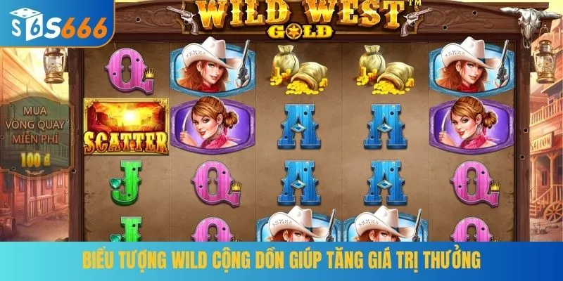 Biểu tượng Wild cộng dồn giúp tăng giá trị thưởng