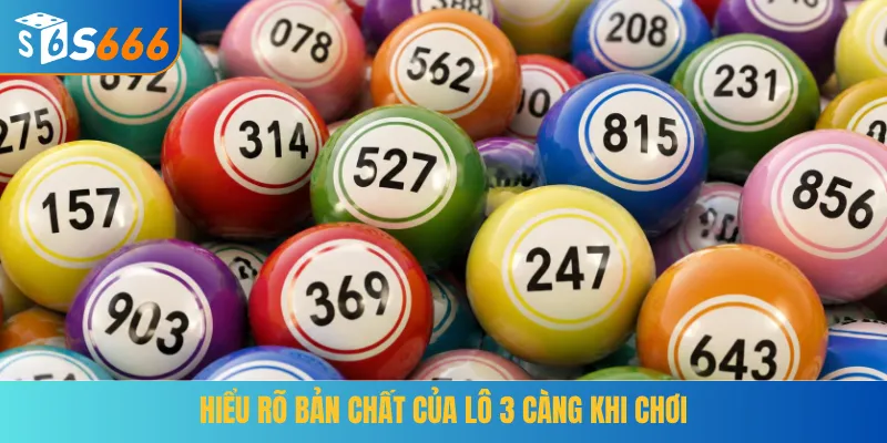 Hiểu rõ bản chất của Lô 3 càng khi chơi