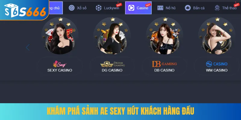 Khám phá sảnh AE Sexy hút khách hàng đầu