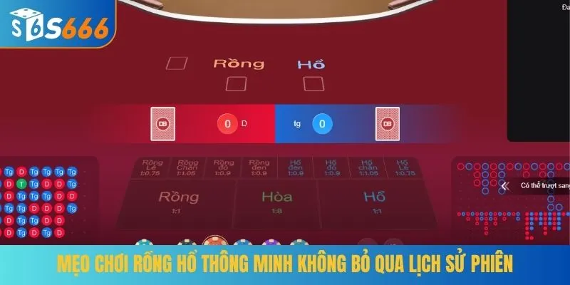 Mẹo chơi Rồng Hổ thông minh không bỏ qua lịch sử phiên