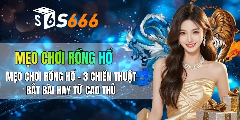 mẹo chơi rồng hổ