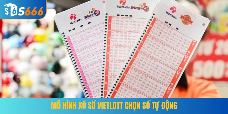 Mô hình xổ số Vietlott chọn số tự động
