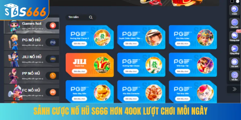 Sảnh cược nổ hũ S666 hơn 400K lượt chơi mỗi ngày