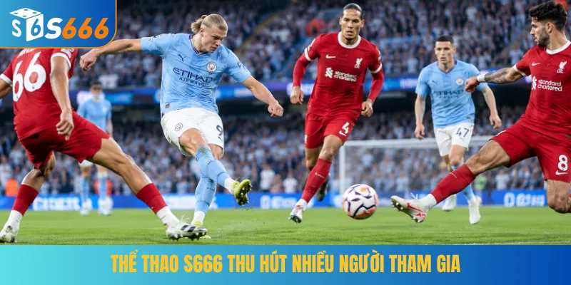 Thể thao S666 thu hút nhiều người tham gia