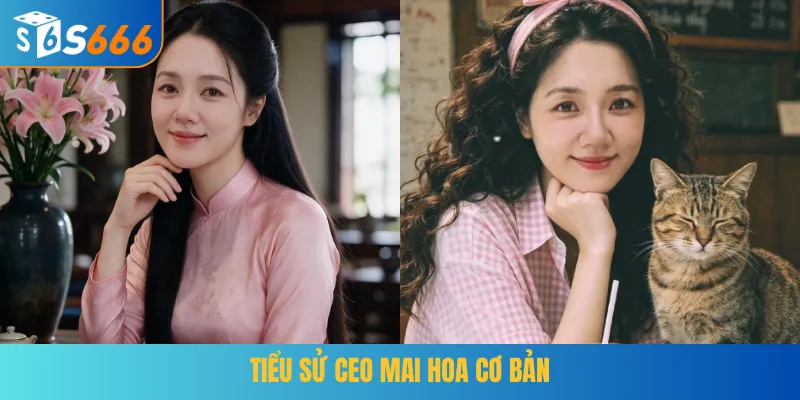 Tiểu sử CEO Mai Hoa cơ bản