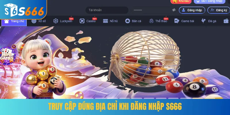 Truy cập đúng địa chỉ khi đăng nhập S666